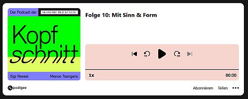 Kopfschnitt. Podcast der Akademie der Künste. Folge 10: mit SINN UND FORM Kopfschnitt. Podcast der Akademie der Künste. Folge 10: mit SINN UND FORM